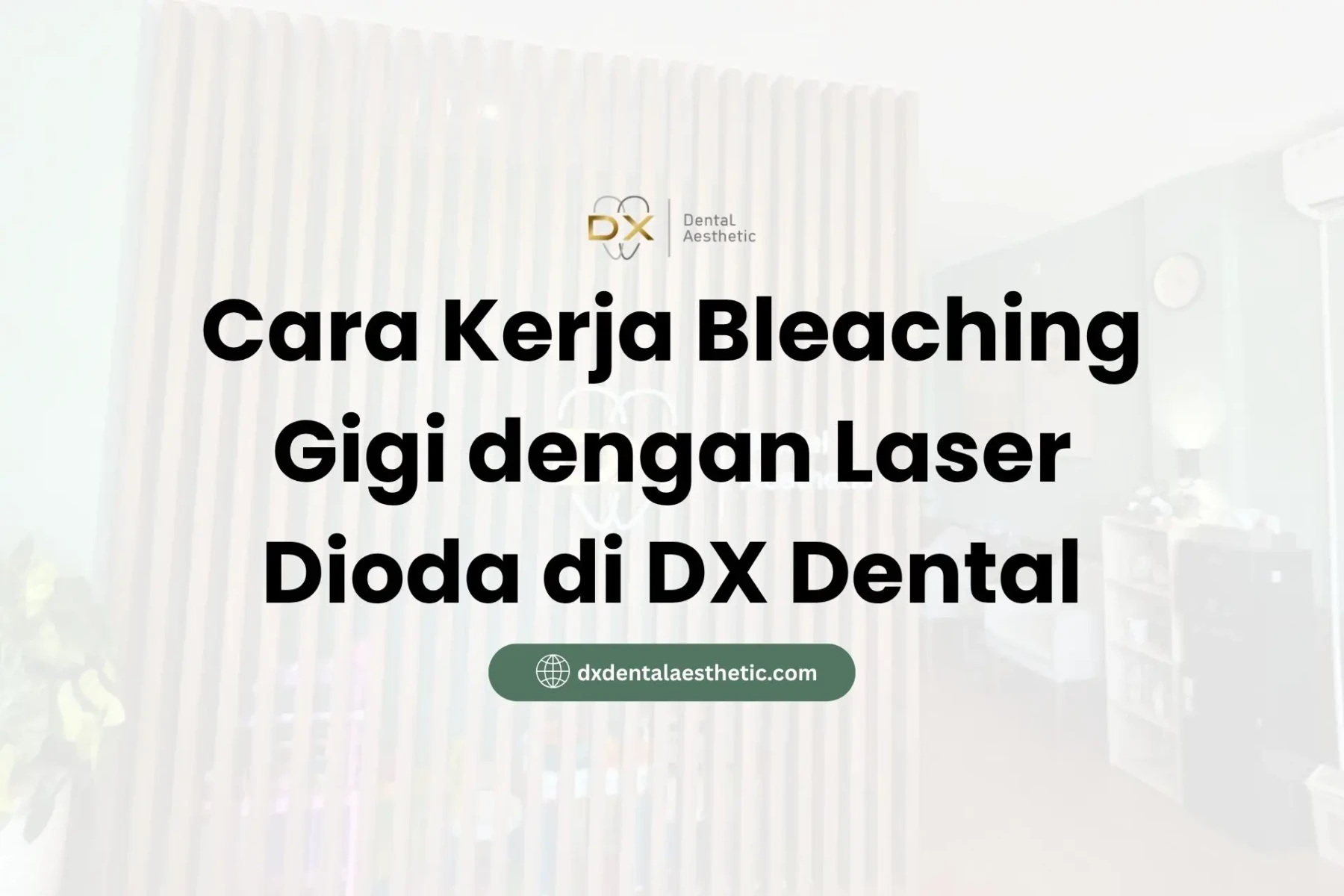 Cara Kerja Bleaching Gigi dengan Laser Dioda di DX Dental Aesthetic