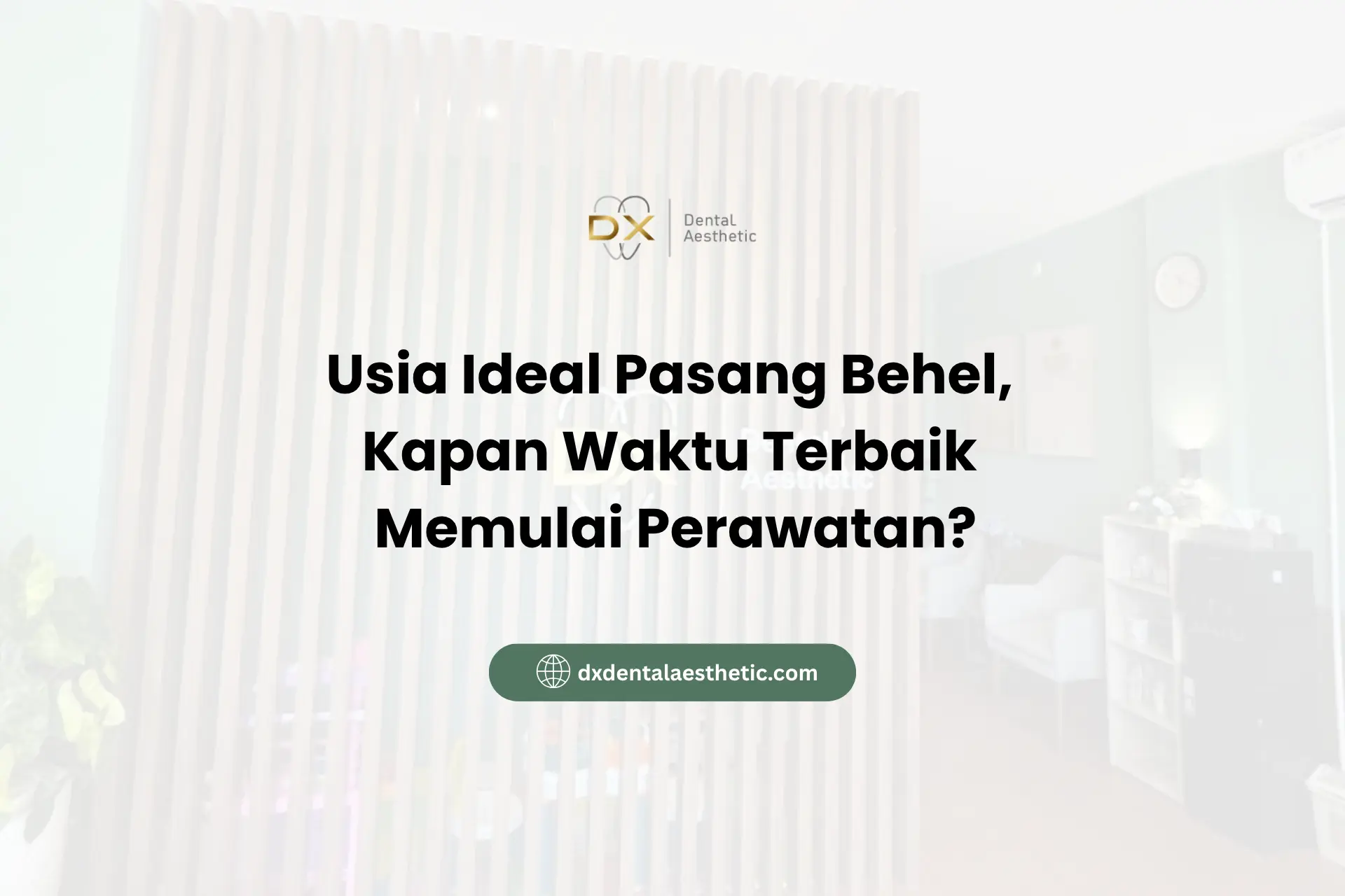 Usia Ideal Pasang Behel: Kapan Waktu Terbaik Memulai Perawatan?
