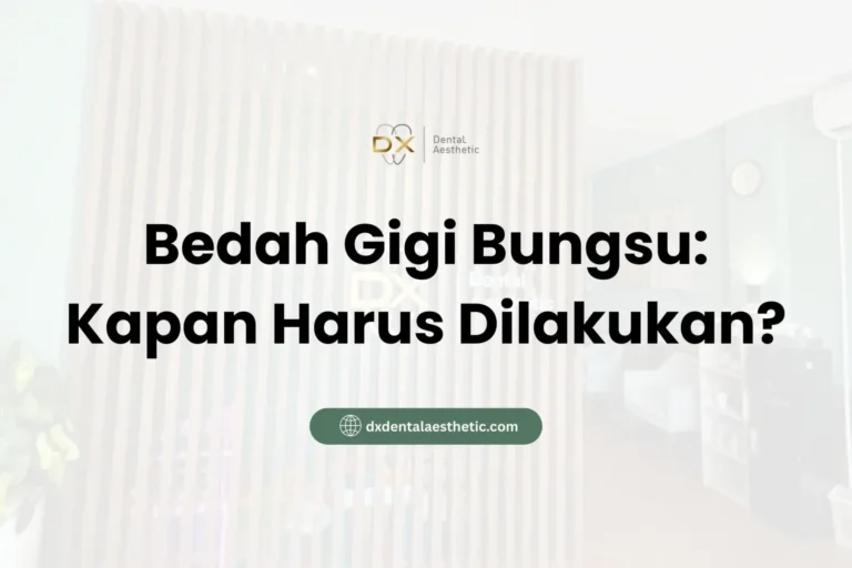 Bedah Gigi Bungsu Kapan Harus Dilakukan? - DX Dental Aesthetic