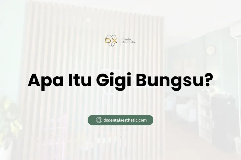 Apa Itu Gigi Bungsu? - DX Dental Aesthetic