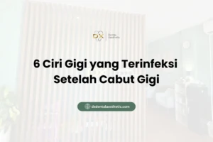 6 Ciri Gigi yang Terinfeksi Setelah Cabut Gigi