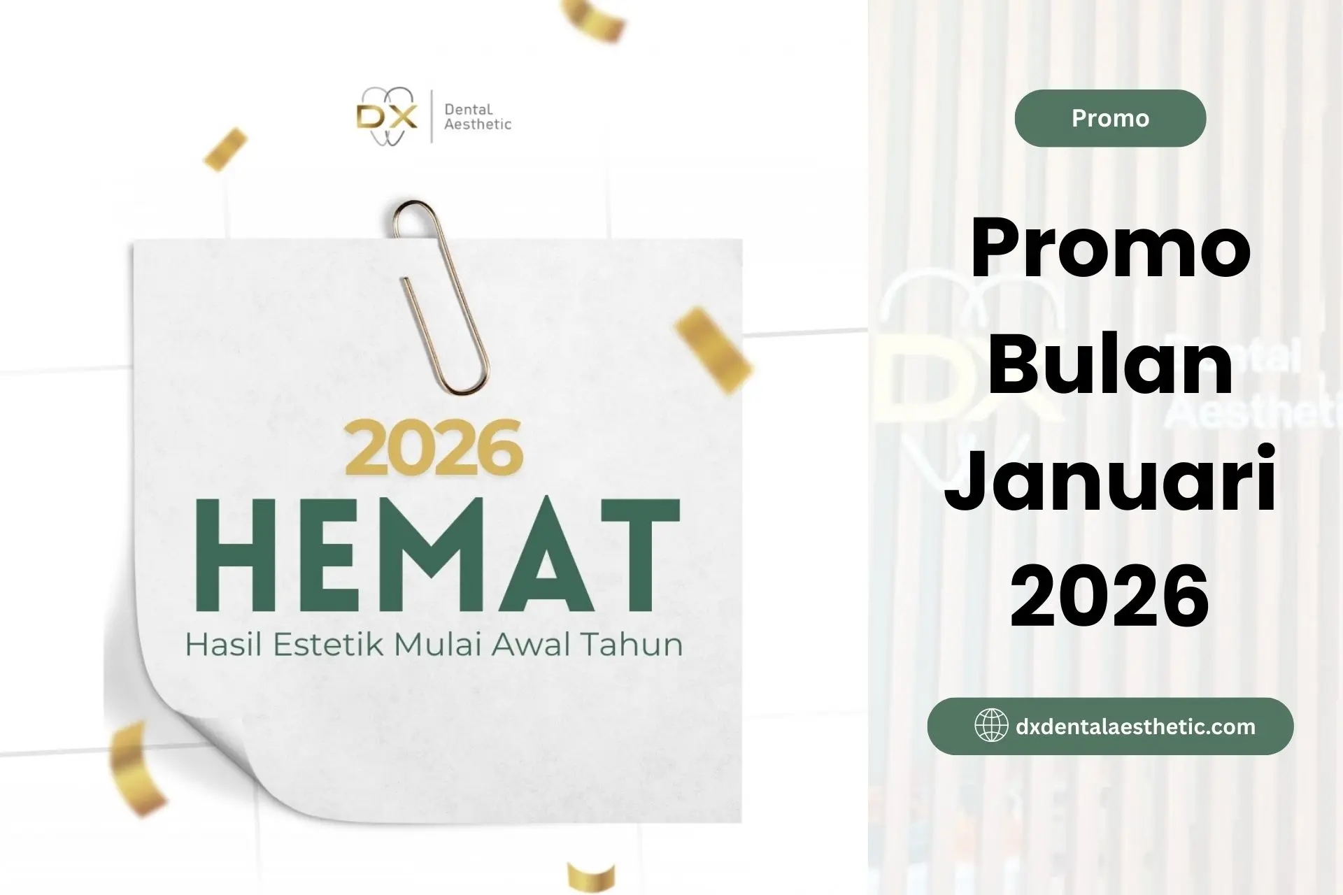 Awali Tahun 2026 dengan Promo Spesial “HEMAT” dari DX Dental Aesthetic