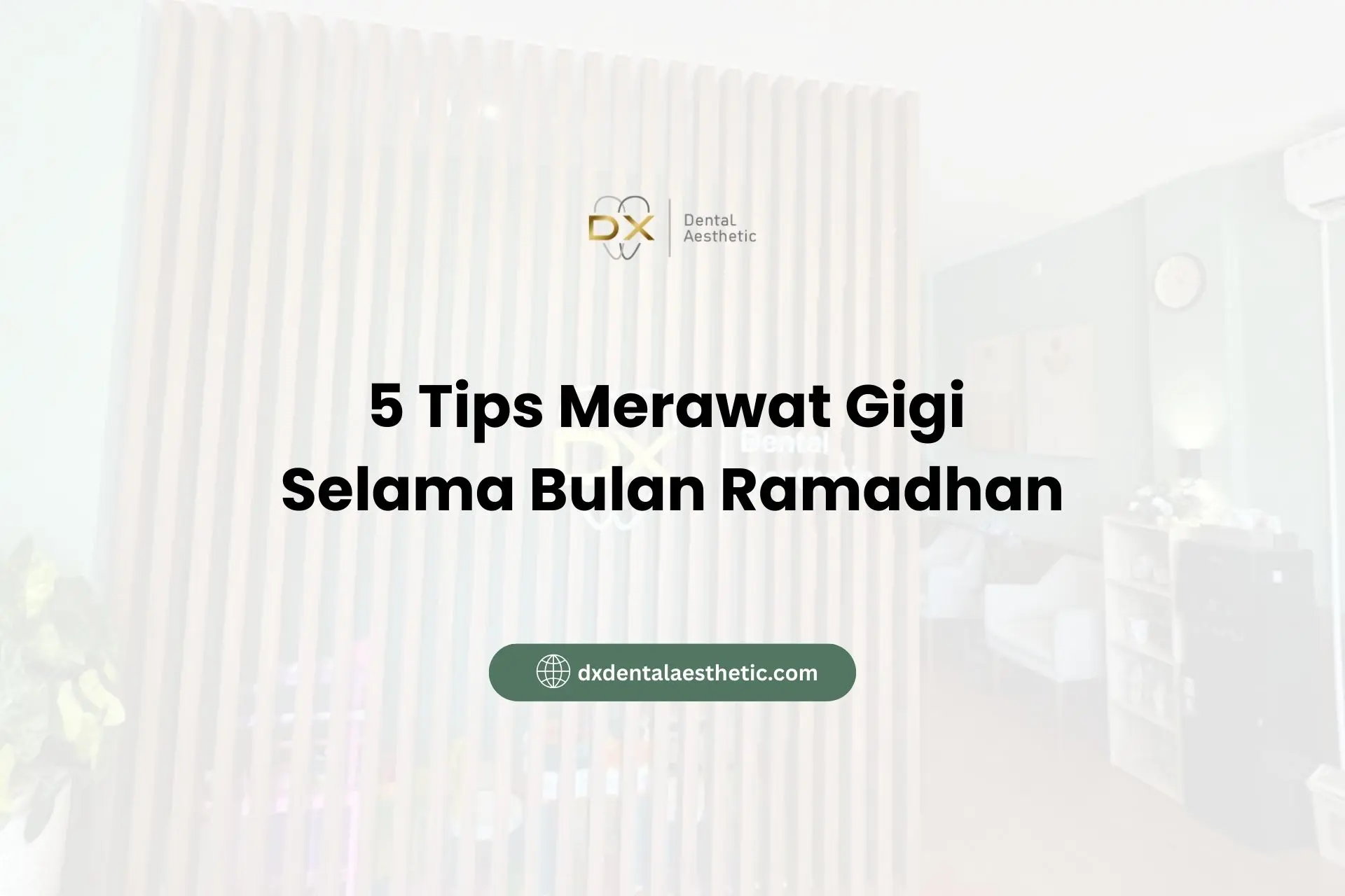 5 Tips Merawat Gigi Selama Bulan Ramadhan