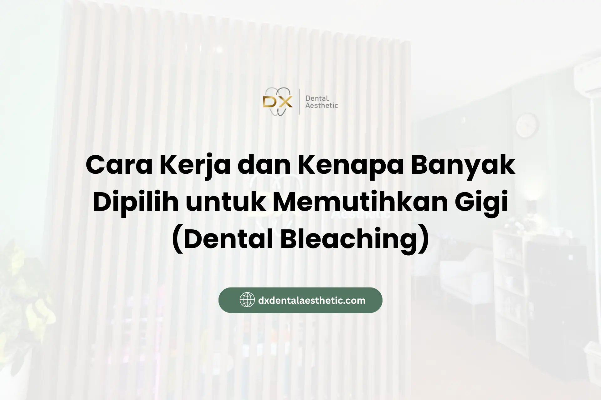 Cara Kerja dan Kenapa Banyak Dipilih untuk Memutihkan Gigi (Dental Bleaching)