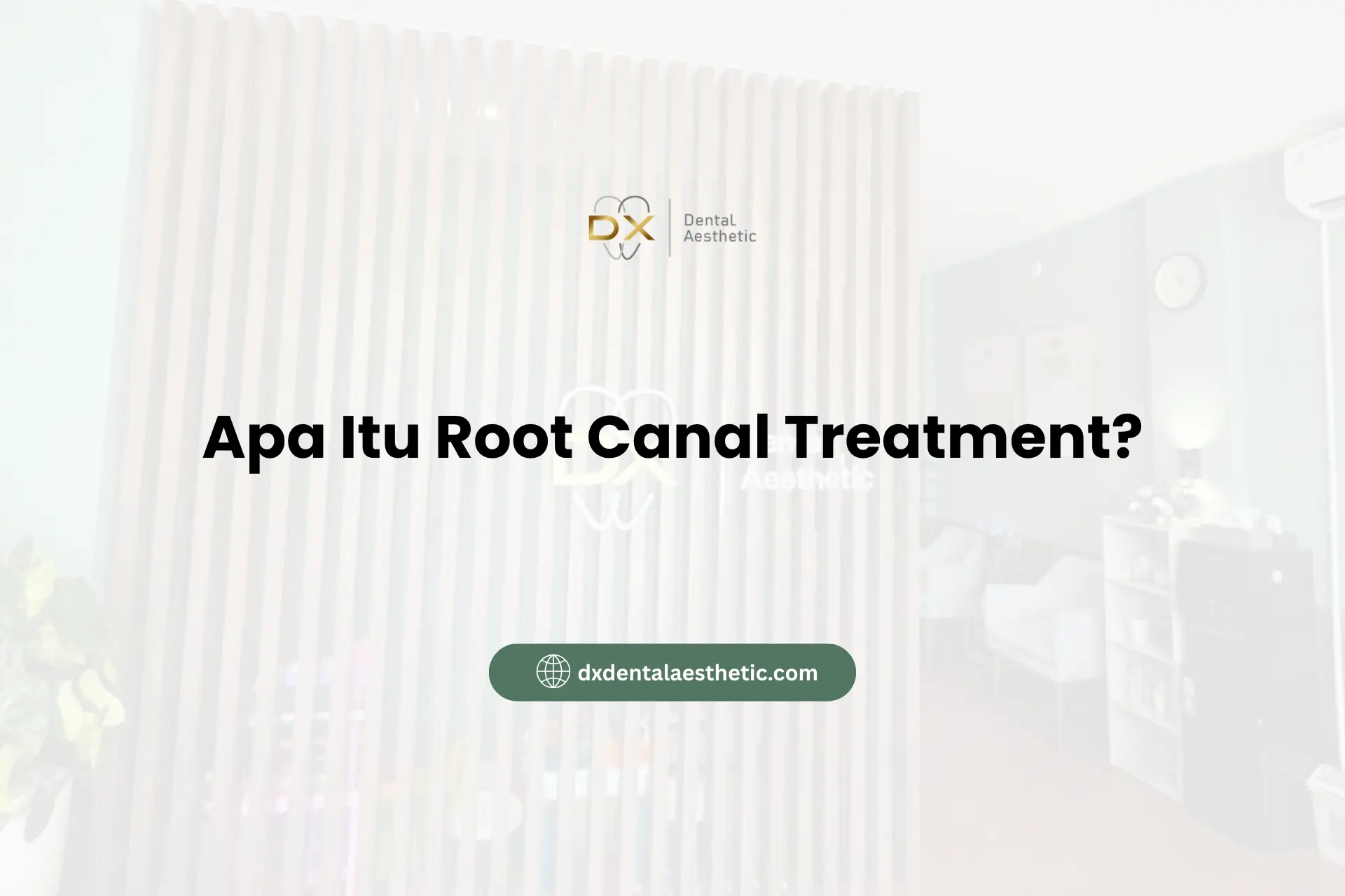Apa Itu Root Canal Treatment?