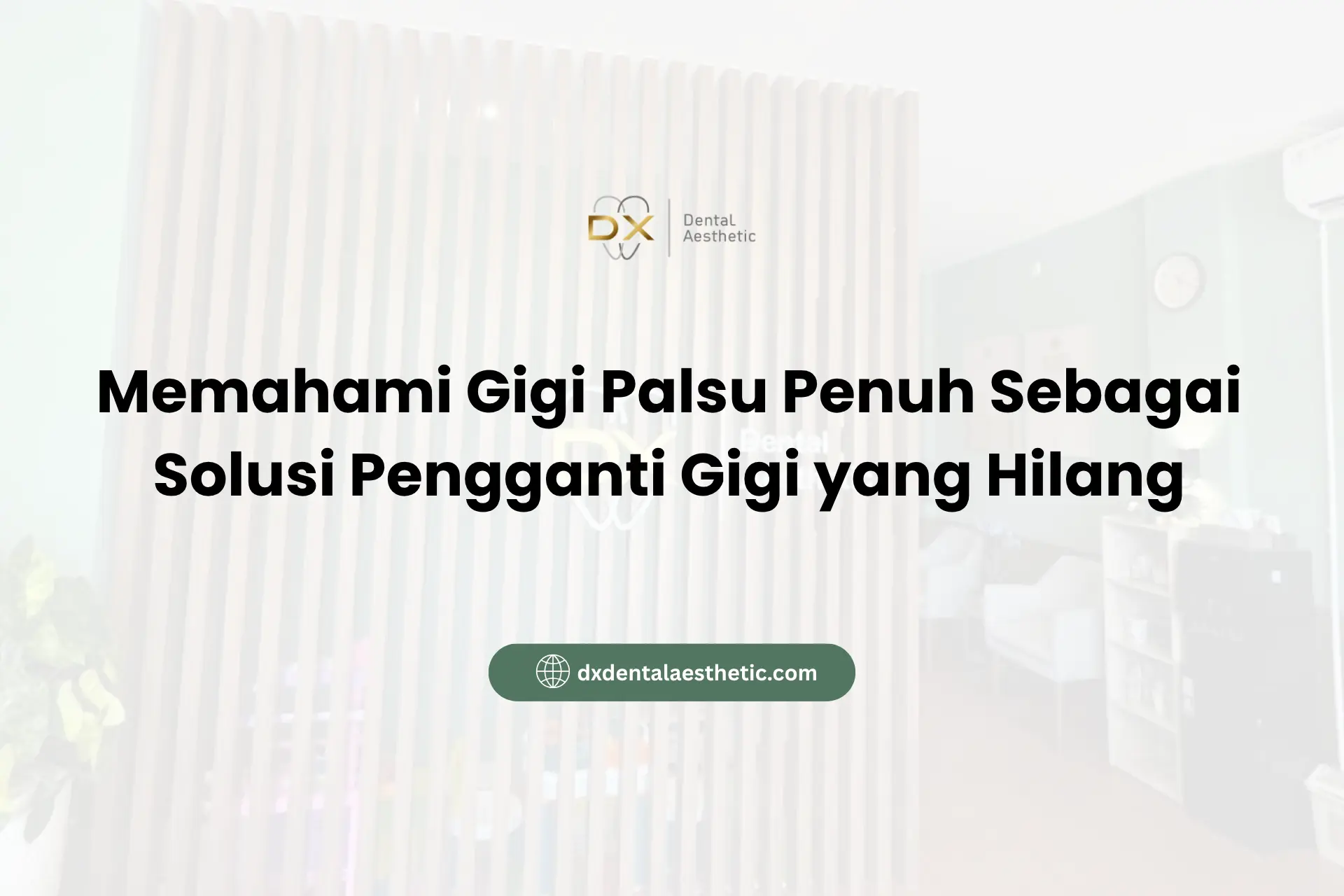 Memahami Gigi Palsu Penuh Sebagai Solusi Pengganti Gigi yang Hilang