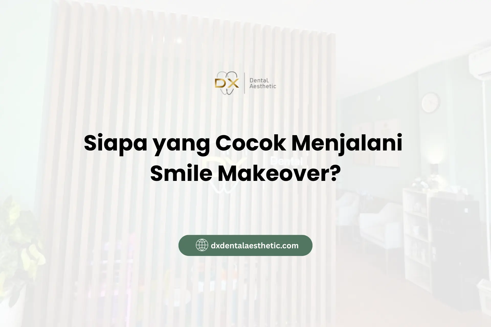 Siapa yang Cocok Menjalani Smile Makeover?
