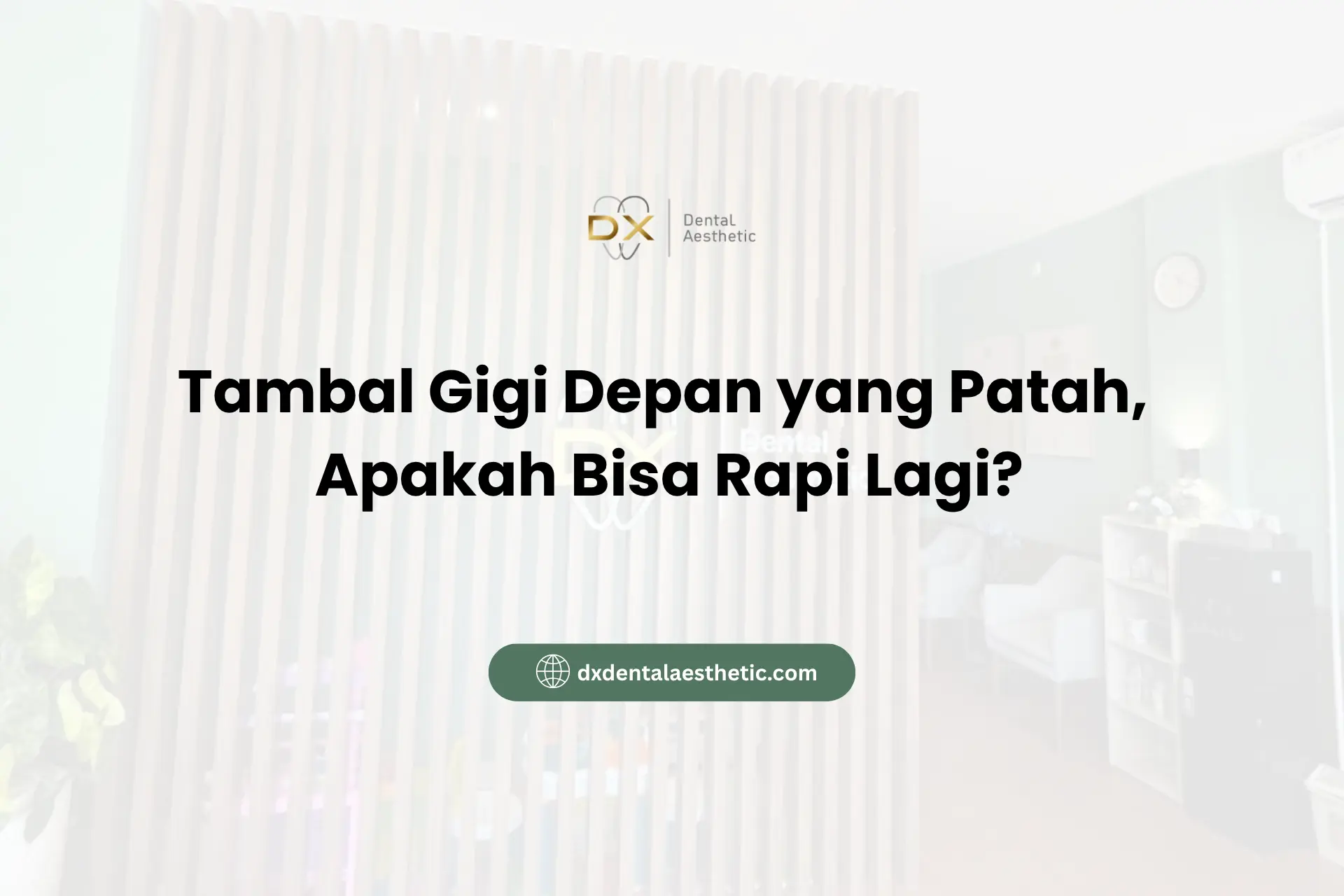 Tambal Gigi Depan yang Patah, Apakah Bisa Rapi Lagi?