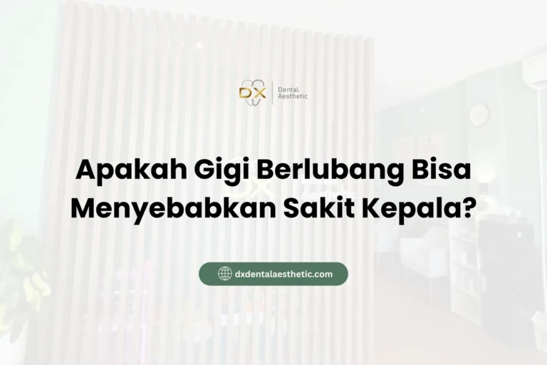 Apakah-Gigi-Berlubang-Bisa-Menyebabkan-Sakit-Kepala-DX-Dental-Aesthetic
