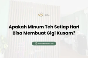 Apakah Minum Teh Setiap Hari Bisa Membuat Gigi Kusam?