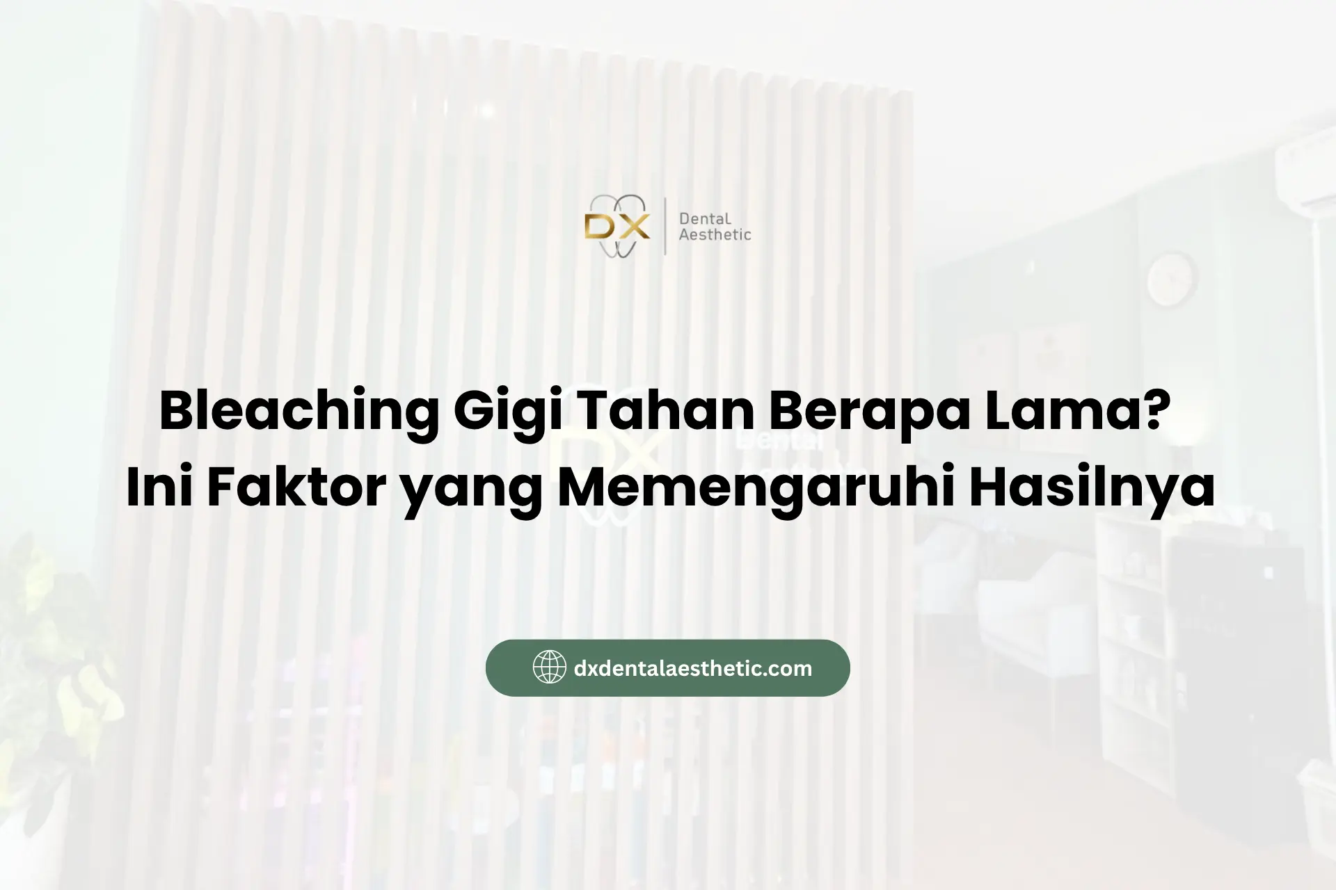 Bleaching Gigi Tahan Berapa Lama? Ini Faktor yang Memengaruhi Hasilnya